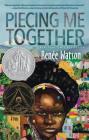 Piecing Me Together By Renée Watson Cover Image