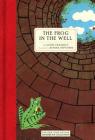 The Frog in the Well By Alvin Tresselt, Roger Duvoisin (Illustrator) Cover Image