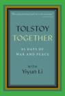 Tolstoy Together: 85 Days of War and Peace with Yiyun Li By Yiyun Li, A Public Space Cover Image