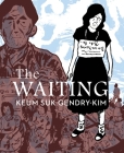 The Waiting By Keum Suk Gendry-Kim, Janet Hong (Translated by) Cover Image