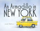 An Armadillo in New York By Julie Kraulis Cover Image