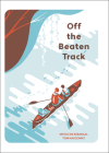 Off the Beaten Track By Maylis de Kerangal, Tom Haugomat (Illustrator) Cover Image