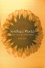 Synthetic Worlds: Nature, Art and the Chemical Industry By Esther Leslie Cover Image