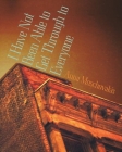 I Have Not Been Able to Get Through to Everyone By Anna Moschovakis Cover Image