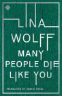 Many People Die Like You By Lina Wolff, Saskia Vogel (Translator) Cover Image