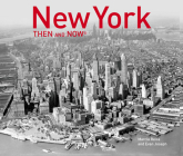 New York Then and Now (Then and Now®) By Marcia Reiss, Evan Joseph Cover Image