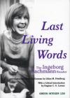 Last Living Words: The Ingeborg Bachmann Reader (Green Integer #136) By Ingeborg Bachmann, Lilian Friedberg (Translator) Cover Image