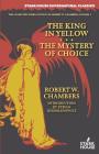 The King in Yellow / The Mystery of Choice (Collected Weird Fiction of Robert W. Chambers #1) By Robert W. Chambers, Stefan Dziemianowicz (Introduction by) Cover Image