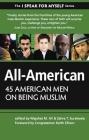 All-American: 45 American Men on Being Muslim (I Speak for Myself #2) By Wajahat Ali (Editor), Zahra T. Suratwala (Editor), Keith Ellison (Foreword by) Cover Image