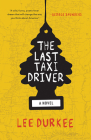 The Last Taxi Driver By Lee Durkee Cover Image