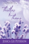 Thistles & Thorns By Jessica Lee Peterson Cover Image