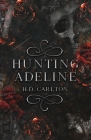 Hunting Adeline By H. D. Carlton Cover Image