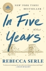 In Five Years: A Novel By Rebecca Serle Cover Image