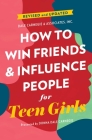 How to Win Friends and Influence People for Teen Girls (Dale Carnegie Books) By Donna Dale Carnegie Cover Image