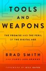 Tools and Weapons: The Promise and the Peril of the Digital Age By Brad Smith, Carol Ann Browne, Bill Gates (Foreword by) Cover Image