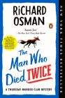 The Man Who Died Twice: A Thursday Murder Club Mystery By Richard Osman Cover Image