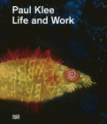 Paul Klee: Life and Work By Paul Klee (Artist), Michael Baumgartner (Text by (Art/Photo Books)), Christine Hopfengart (Text by (Art/Photo Books)) Cover Image