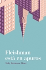 Fleishman Esta En Apuros By Taffy Brodesser-Akner Cover Image