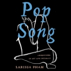 Pop Song Lib/E: Adventures in Art & Intimacy By Larissa Pham, Cindy Kay (Read by) Cover Image