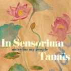 In Sensorium: Notes for My People By Tanaïs, Tanaïs (Read by) Cover Image