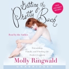 Getting the Pretty Back Lib/E: Friendship, Family, and Finding the Perfect Lipstick By Molly Ringwald, Molly Ringwald (Read by) Cover Image