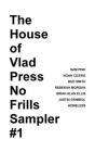 The House of Vlad Press No Frills Sampler #1 By Sam Pink, Bud Smith, Rebekah Morgan Cover Image
