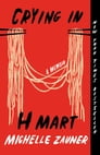 Crying in H Mart By Michelle Zauner Cover Image