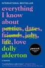 Everything I Know About Love By Dolly Alderton Cover Image