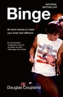Binge By Douglas Coupland Cover Image