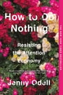 How to Do Nothing By Jenny Odell Cover Image